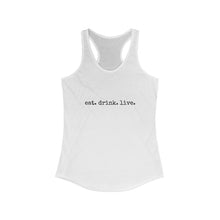 Load image into Gallery viewer, Women's Tank -eat.drink.live.