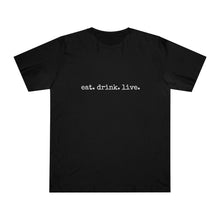 Load image into Gallery viewer, Unisex Deluxe T-shirt -eat.drink.live.